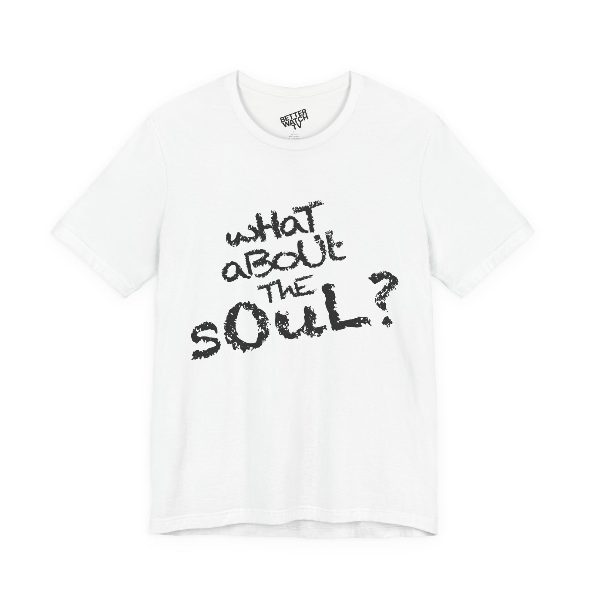 "wHaT aBoUt ThE sOuL?" Tee