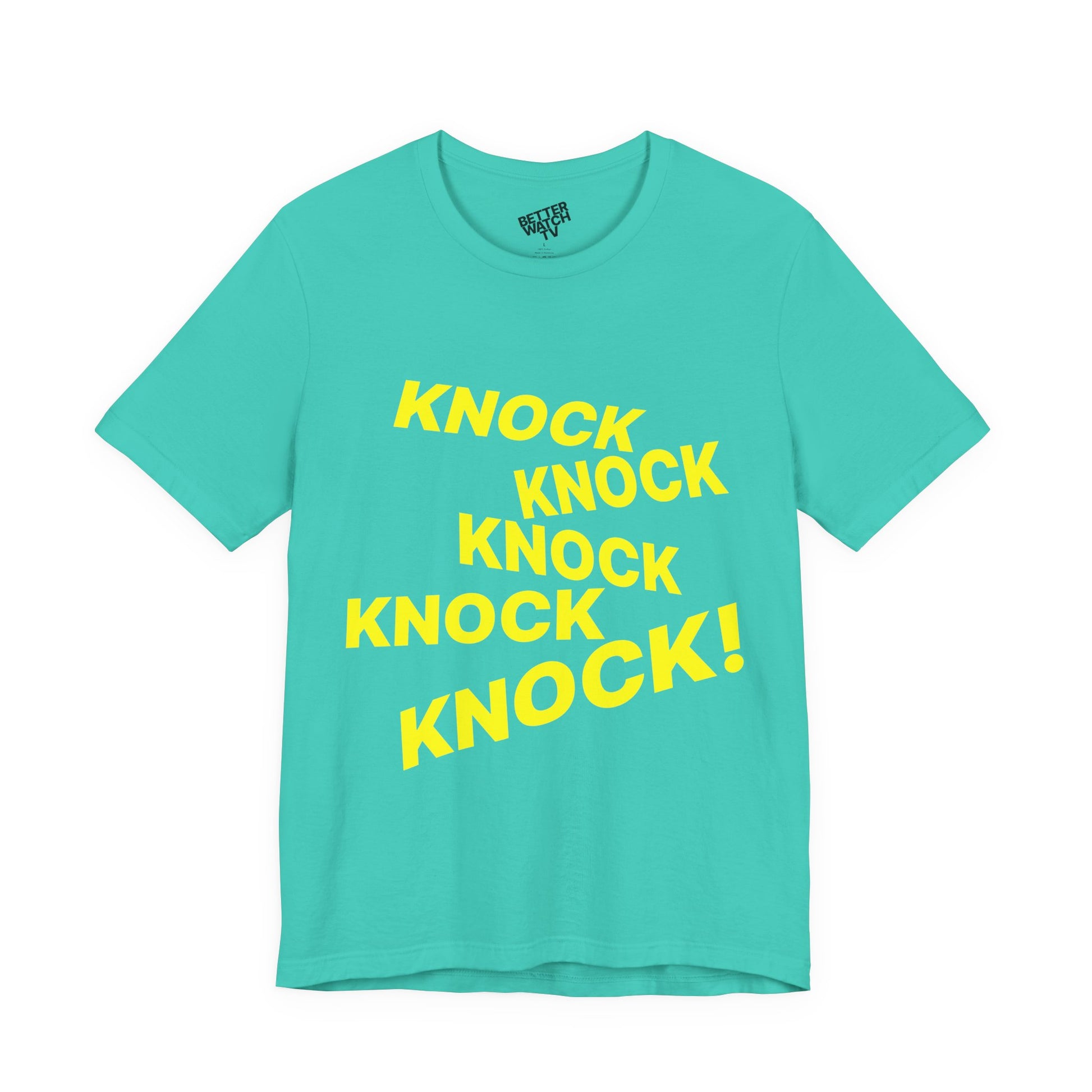 Knock Knock Knock Knock Knock Tee