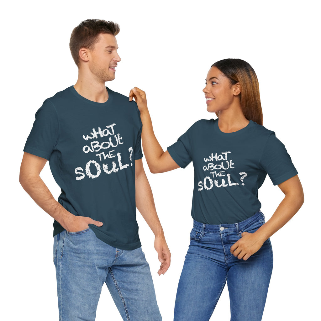 "wHaT aBoUt ThE sOuL?" Tee