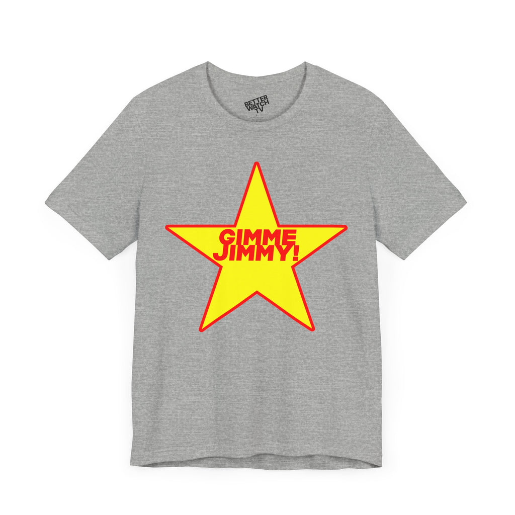 Gimme Jimmy! Tee